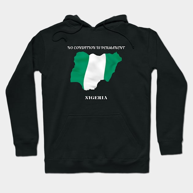 Nigerian Pride, No condition is permanent Hoodie by Smartteeshop